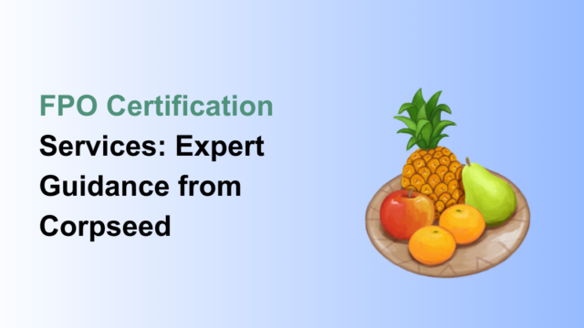 FPO Certification Services Expert Guidance from Corpseed